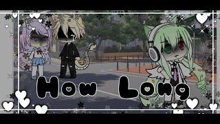 〖 GLMV 〗How Long  By  Yui  gacha life Việt Nam