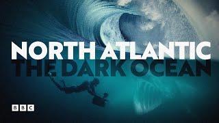 North Atlantic The Dark Ocean  BBC Select