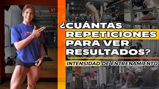 CUÁNTAS REPETICIONES HACER PARA VER RESULTADOS?  GANAR MÚSCULOPERDER GRASA ENTRENAMIENTO CAP.2