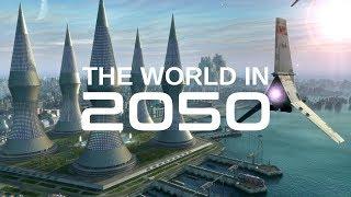 The World In 2050 The Real Future Of Earth BBC & Nat Geo Documentaries