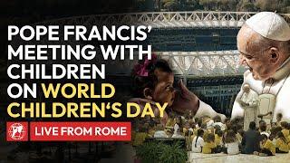 LIVE from Rome  World Childrens Day with Pope Francis  May 25th 2024