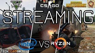 8700K vs 1800X  Streaming & gaming  PuBG CSGO GTA V