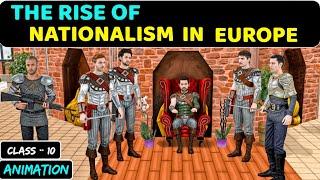 The Rise of Nationalism in Europe Class 10  Class 10 History Chapter 1  Animation FULL CHAPTER