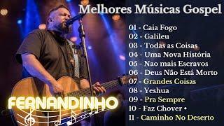 Top 30 das Melhores Músicas Gospel de Fernandinho  Louvor e Adoração Inspiradores