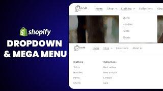 How To Add A Dropdown Menu or Megamenu On Shopify