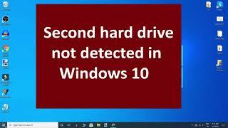 Fix this Error  Second hard drive not detected in Windows 10