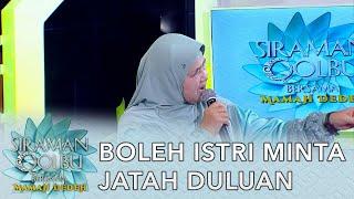 Boleh Istri Minta Jatah Duluan Sama Suami - Siraman Qolbu Mamah Dedeh