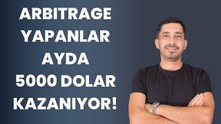 Arbitraj Yapanlar Ayda 5000 Dolar Kazanıyor