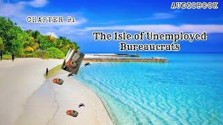 The Toll Chapter 8 - The Isle of Unemployed Bureaucrats