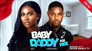 BABY DADDY FOR HIRE New Movie Sonia Uche Victory Michael Cherry Agba 2024 Nollywood Movie