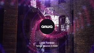 Ismail Basaran & RZAH - Love Forever Extended Mix