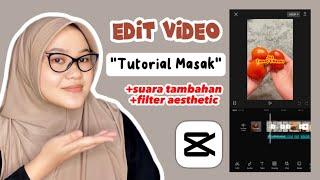 Cara edit video tutorial masak pakai suara tambahan dan filter aesthetic menggunakan CapCut ⁉️