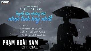 Album Có Lúc - Tuyển tập những bài nhạc tình hay nhất  Phạm Hoài Nam