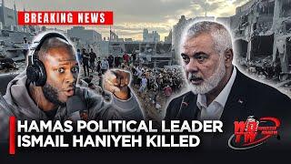 Top Hamas Leader Ismail Haniyeh KILLED In Iran  WOTW