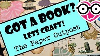 GOT A BOOK? The Paper Outpost EASY TECHNIQUES For Beginners