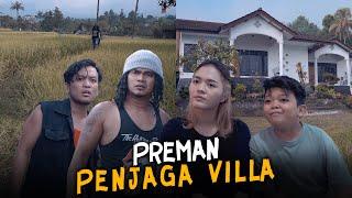 PREMAN JADI PENJAGA VILLA