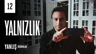 YALNIZLIK  Yanlış Okumalar — Yalın Alpay  B12