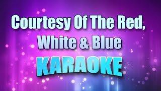 Keith Toby - Courtesy Of The Red White & Blue Karaoke & Lyrics