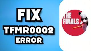 How To Fix The Finals Error Code Tfmr0002 Matchmaking Failed 2024 Guide