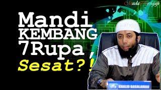 Mandi Kembang 7 Rupa Sesat? - Ustadz Khalid Basalamah