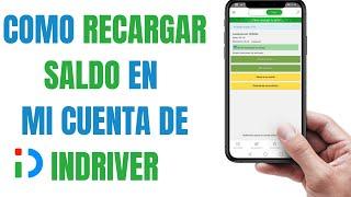 ¿Cómo recargar saldo en mi cuenta de INDRIVER? - Recargar InDrive de forma fácil