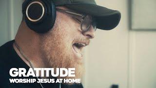 Gratitude - Worship Jesus At Home