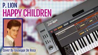 HAPPY CHILDREN - P. LION  ROLAND JUNO 106 - JX-8P - FANTOM