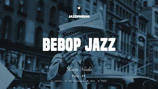 Bebop Jazz  Hard Bob  Fast and Complex Modern Swing Music