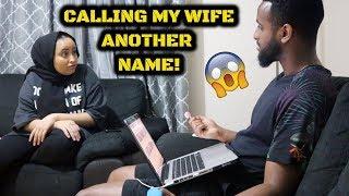 CALLING MY WIFE ANOTHER NAME PRANK
