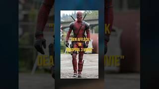 Ben AFFLECKBATMAN In Deadpool 3 Movie #shorts #short #deadpool #marvel