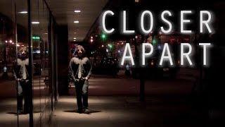 Closer Apart Feature Film