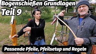 Grundlagen Bogenschießen Teil 9. Passende Pfeile Pfeilsetup und Regeln. Bogensport Extrem Archery