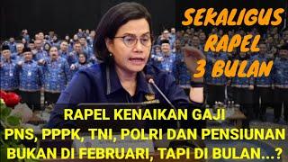 RAPEL KENAIKAN GAJI 8 DAN 12 PERSEN BUKAN DI FEBRUARI TAPI DIBAYAR FULL PADA BULAN INI