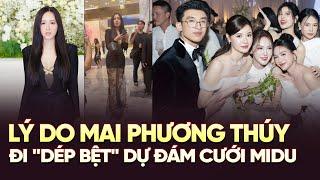 Lý Do Mai Phương Thúy Đi Dép Bệt Dự Đám Cưới Midu Và Chồng Thiếu Gia I HÍT HÀ SHOWBIZ