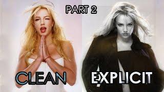 Britney Spears - Songs That Were Censored PART 2 Explicit VS Clean Versions
