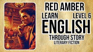 Learn English through Story Level 6RED AMBEREnglish Story