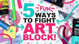 5 TIPS TO CRUSH ART BLOCK and recapture your desire to create