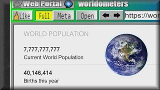 Hello World I am just marking the moment that Earth housed 7 777 777 777 people for the first time.