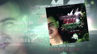 Estando con él Shako El SH Ft Yelsid   Prod Dj Nelo & Dj Sog