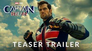 Captain Britain 2025 - Teaser Trailer  Henry Cavill