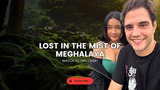 Exploring Meghalaya’s Mystical Fog with a Garo Girl