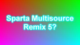 Sparta Multisource Remix 5