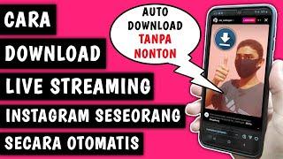 Cara Menyimpan Live Streaming Instagram Seseorang Secara Otomatis Reupload