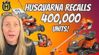 Fire Hazard Husqvarna Recalls Over 400000 Machines