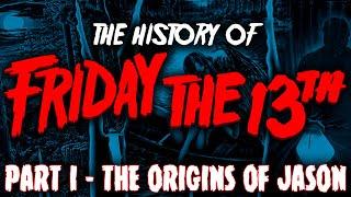 THE HISTORY of FRIDAY THE 13 Part I - The Original Trilogy.