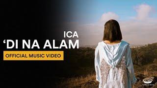 ICA - Di Na Alam Official Music Video