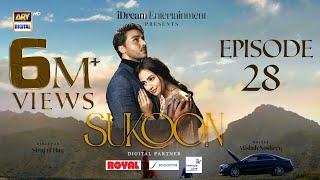 Sukoon Ep 28  Digitally Presented by Royal  Sensodyn & FreeStyle Libre Eng Sub 18 Jan 2024 ARY