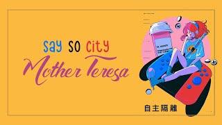 Say So City - Mother Teresa