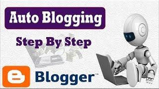 How to Setup Auto Blogging on Blogger  Auto Blog Posting on blogger  Tips Technology