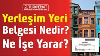 Yerleşim Yeri Belgesi Nedir?